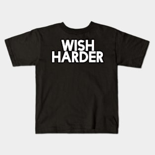 Wish Harder Mega366 #035 Kids T-Shirt